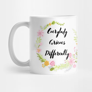 Everybody Grieves Differently Mug